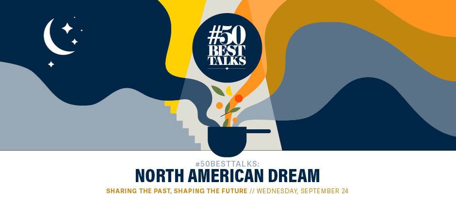 Everything you need to know about #50BestTalks: North American Dream